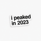 “I PEAKED IN 2023“