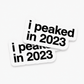 “I PEAKED IN 2023“